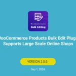 WooCommerce products bulk edit plugin supports large scale online shops